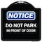 Signmission Do Not Park in Front of Door Heavy-Gauge Aluminum Architectural Sign, 18" x 18", BW-1818-24146 A-DES-BW-1818-24146 - alternate 1